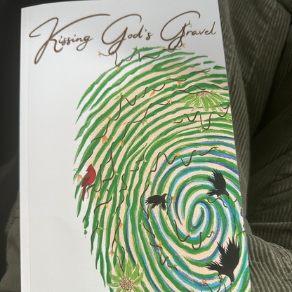 Kissing God’s Gravel